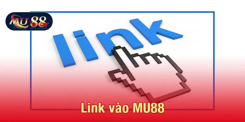 Link vào MU88 – Cổng kết nối người chơi đến thế giới giải trí