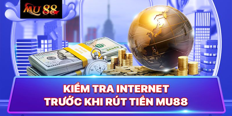 Những điểm quan trọng bạn cần lưu ý khi thực hiện rút tiền MU88