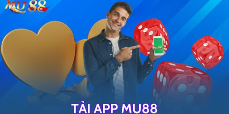 Những lợi ích bạn có thể tận hưởng khi tải app MU88