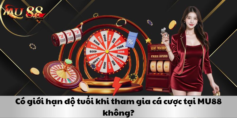 Có giới hạn độ tuổi khi tham gia cá cược tại MU88 không?